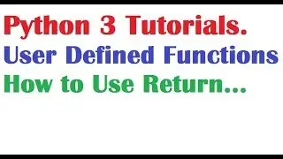 Python Tutorial for beginners sessions 15 User Defined functions with examples.