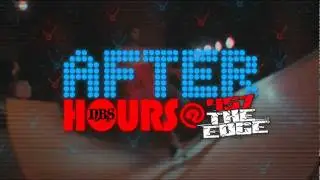 AFTERHOURS @ 457 THE EDGE&trade; EPISODE THREE - 