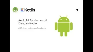 Tutorial Android Dengan Kotlin - 7. Intent dengan Feedback (Pemula)