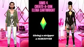 Giving a stripper a makeover: Elena Cartwright| The Sims 4 CAS