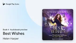 Best Wishes Book 4 by Helen Harper &middot; Audiobook preview