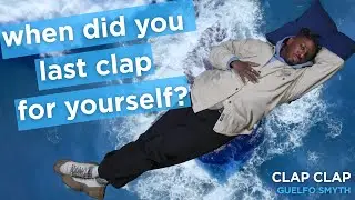 CLAP CLAP &ndash; GUELFO SMYTH (official visuals)