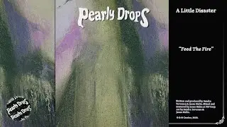 Pearly Drops - Feed The Fire