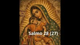 Salmo 28 (27) cantado | Clamo a ti, Se&ntilde;or, roca m&iacute;a