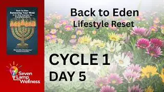 Day 5 Back to Eden Lifestyle Reset