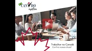 CanDo Explica - Trabalhar no Canad&aacute;