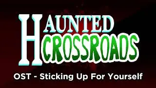 Haunted Crossroads OST - Sticking Up For Yourself (Spear LMS)