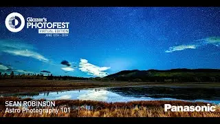 Photofest Virtual Edition: Astro Photography 101 with Panasonic's Sean Robinson