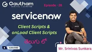 ServiceNow Telugu Series-Episode 28 | Client Script & OnLoad Client Script | ServiceNow Telugu Video