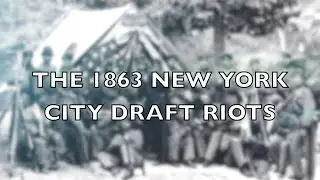 The 1863 New York City Draft Riots