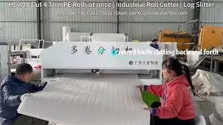 How to Cut 4 Thin PE Rolls at once | Industrial Roll Cutter | Log Slitter