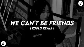 Ariana Grande - We Can't Be Friends ( Koplo Remix )