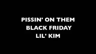 Pissin' On Em' - LIL KIM - BLACK FRIDAY