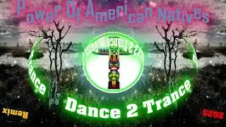 Dance2Trance - Power of American Natives (Pekik Psytrance Remix 2025) 