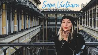 SAPA VLOG / H&ocirc;tel de la Coupole Review / Trekking with SAPA SISTERS