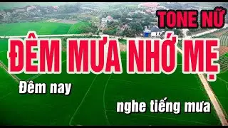 Đêm nay nghe tiếng mưa,Con ngồi đây nhớ mẹ - Đêm Mưa Nhớ Mẹ Karaoke Tone Nữ Nhạc Sống