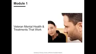 Supporting Veteran Mental Health | Module 1 &ndash; Veteran Mental Health And Treatments That Work