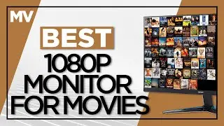 What Is The Best 1080p Monitor For Movies? Our Top 3 Picks!