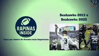 Rapinas Inside - Seahawks 2013 x 2025 (Com Áudio Correto)