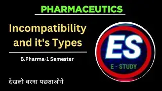 Incompatibility and it's types||Pharmaceutics||BP-1 Semester #estudypharmacy