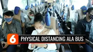 Berani Berubah: Physical Distancing ala Bus | Liputan 6