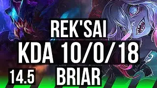 REK'SAI vs BRIAR (JNG) | 10/0/18, 900+ games, Legendary | KR Master | 14.5