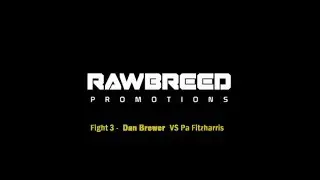 Fight 3 - Dan Brewer VS Pa Fitzharris