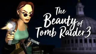 The Beauty of Tomb Raider 3