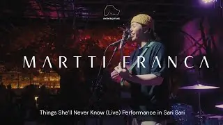 Things She'll Never Know (Live) - Martti Franca at The Dog House: The Dog In Our Stars at Sari Sari