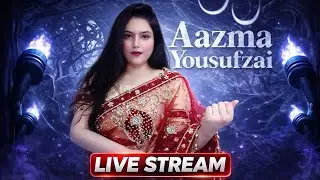 Aazma Yousufzai is live