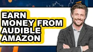 How to Earn Money from Audible Amazon 2025 (Only Way)