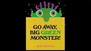Go Away Big Green Monster
