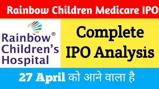 Rainbow Children Medicare Hospital IPO Analysis