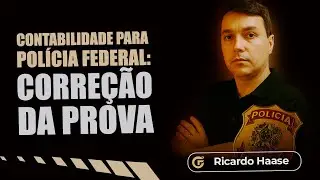 CONTABILIDADE PARA POLÍCIA FEDERAL: CORREÇÃO DA PROVA