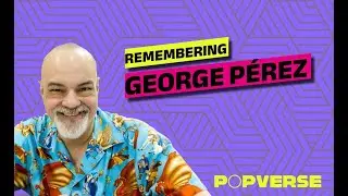 Remembering George P&eacute;rez with Dan Jurgens, Dan DiDio, Alex Segura, Constance Eza, and Phil Jimenez