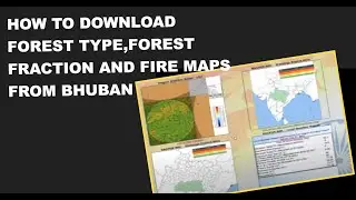 How to download Forest Type,Forest Fraction and Fire Maps from Bhuban