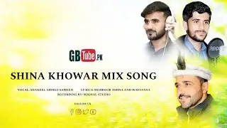 Shina Khowar Mix Song || Vocal: Shakeel Sameen || Lyrics: Mehboob Ashna And Wafi Fana__GBTube