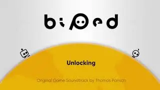 Unlocking - Thomas Parisch | Biped 只只大冒险 Original Game Soundtrack