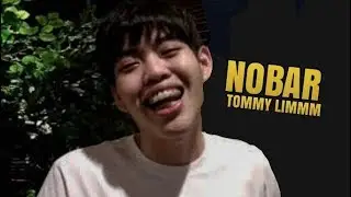 NOBAR WITH TOMMY LIMMM