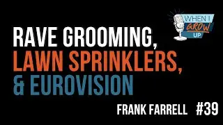 Frank Farrell: From Hard House Pioneer to Global Producer | When I Grow Up Podcast | Paul Glazby