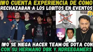 😔 IWO CUENTA COMO RECHAZABAN A LOS LOBITOS EN EVENTOS DE DOTA 2 😔 IWO NO HARA TEAM CON DBK Y K3  🤣 🤣