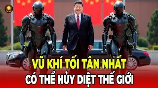 Đây Là Vũ Khí Mới Của Trung Quốc Có Thể Hủy Diệt Thế Giới Chỉ Trong Vài Phút!