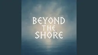 Beyond the Shore