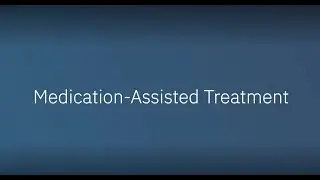 Medication-Assisted Treatment and Common Misconceptions
