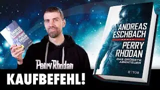 Kaufbefehl: Andreas Eschbachs PERRY RHODAN-Roman