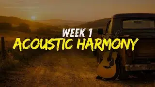 Acoustic Harmony: Chilling Mix 2026 | Week 1