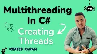 03 - Multithreading In C# | Creating Threads