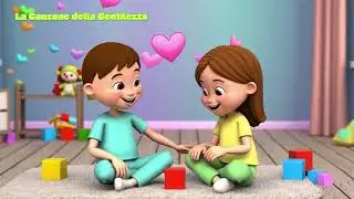La Canzone della Gentilezza | Canzoni Educative per Bambini