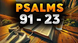 Psalm 91 & Psalm 23: Strongest Prayers for Peace in Hard Times