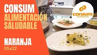 Naranja | CONSUM: Juntos hablamos de alimentaci&oacute;n saludable | 05x22